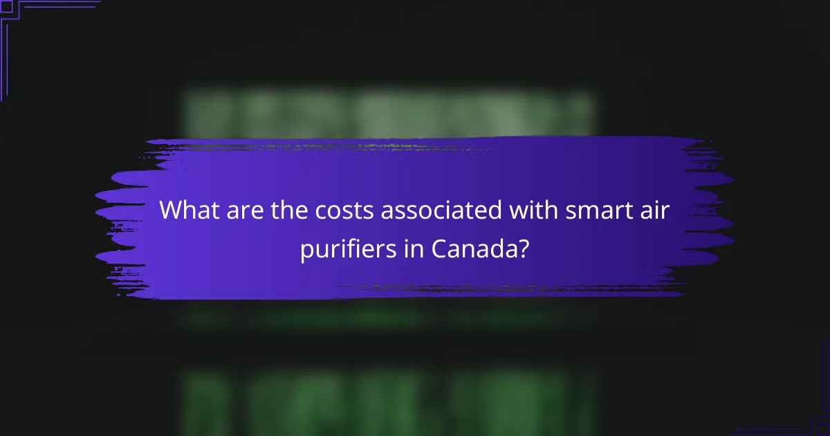 What are the costs associated with smart air purifiers in Canada?